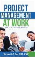 Project Management at Work: Practical, Relevant Results