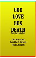 God Love Sex Death: Short Story Anthology