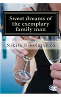 Sweet dreams of the exemplary family man
