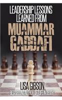 Leadership Lessons Learned From Muammar Gaddafi