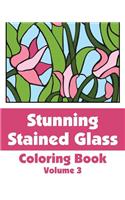 Stunning Stained Glass Coloring Book (Volume 3)