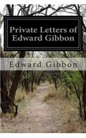 Private Letters of Edward Gibbon