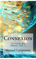 Connexion: Le Cycle Des Domes