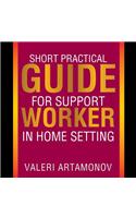 Short Practical Guide for Support Worker in Home Setting