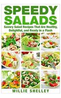 Speedy Salads: Savory Salad Recipes That Are Healthy, Delightful, and Ready in a Flash(English)