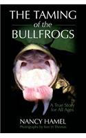 The Taming of the Bullfrogs