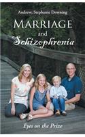 Marriage and Schizophrenia: Eyes on the Prize