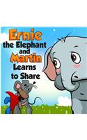 Ernie the Elephant and Martin Learn to Share