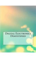 Digital Electronics Demystified
