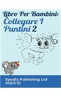 Libro Per Bambini: Collegare I Puntini 2