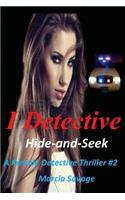 I Detective: Hide-and-Seek(2 Female Detectives Murder Mysteries, Female Detectives Murder Mysteries, Female Sleuths Mysteries)
