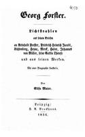 Lichtstrahlen aus seinen Briefen an Reinhold Forster, Friedrich Heinrich Jacobi, Lichtenberg, Heyne, Merck, Huber, Johannes von Müller, seine Gattin Therese, und aus Seinen Werken