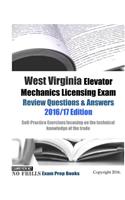 West Virginia Elevator Mechanics Licensing Exam Review Questions & Answers 2016/17 Edition: Self-Practice Exercises focusing on the technical knowledge of the trade