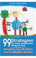 99 Strategien für einen entspannten Alltag mit Kind