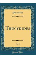 Thucydides, Vol. 2 (Classic Reprint)