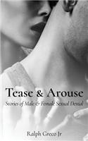 Tease & Arouse: Stories of Male and Female Sexual Denial