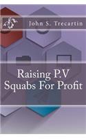 Raising P.V Squabs For Profit