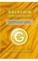 GoldCoin - History of the First Year