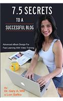 7.5 Secrets To A Successful Blog