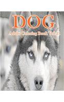 Dog: Adults Coloring Book Vol.21: An Adult Coloring Book of Dogs in a Variety of Styles