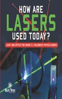 How Are Lasers Used Today? Light and Optics for Grade 5 Children's Physics Books