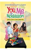 You, Me and Montessori