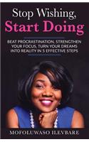 Stop Wishing, Start Doing