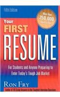 Your First Resume: For Students and Anyone Preparing to Enter Today's Job Market