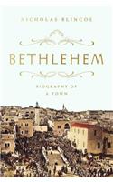 Bethlehem: Biography of a Town
