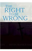 Right to Be Wrong