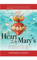 A Heart Like Mary's: 31 Daily Meditations to Help You Live and Love as She Does(English)
