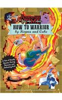 Adventure Time: How to Warrior by Fionna and Cake