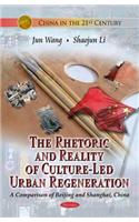 The Rhetoric and Reality of Culture-Led Urban Regeneration: A Comparison of Beijing and Shanghai, China