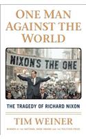 One Man Against the World: The Tragedy of Richard Nixon