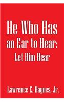 He Who Has an Ear to Hear