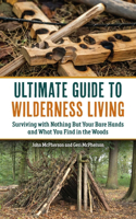 The Ultimate Guide to Wilderness Living