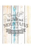 I Must Go Mountains Are Calling Me
