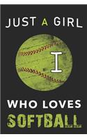 I Monogram Initial Softball Journal Just a girl who loves Softball