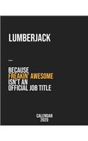 Lumberjack because freakin' Awesome isn't an Official Job Title: Calendar 2020, Monthly & Weekly Planner Jan. - Dec. 2020