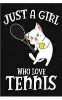 Just a Girl Who Love Tennis: Journal / Notebook Gift For Girls, Blank Lined 109 Pages, Tennis Lovers perfect Christmas & Birthday Or Any Occasion