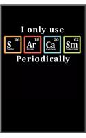 i only use sarcasm periodically chemistry: Notebook Journal for Kids with more than 100 lined page - Composition Size (6*9)