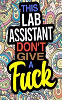 This Lab Assistant Don't Give A Fuck Coloring Book: A Coloring Book For Laboratory Assistants