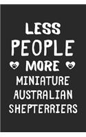 Less People More Miniature Australian Shepterriers
