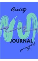 Anxiety Journal your way out of it!