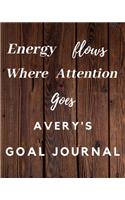 Energy Flows Where Attention Goes Avery's Goal Journal