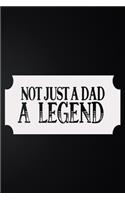 Not Just Dad A Legend