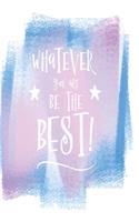 Whatever you are be the best!