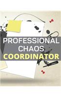 Professional Chaos Coordinator: Goal Planner and Journal for Success Driven Men and Women. Perfect for "me, myself and I" and everyone else too!