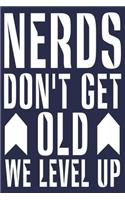 Nerds Don't Get Old We Level Up