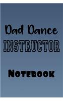 Dad Dance Instructor Notebook: Funny novelty gift journal to write in and organise notes by Subject and Date that are provided on each page. Parents can be embarrassing - this is 